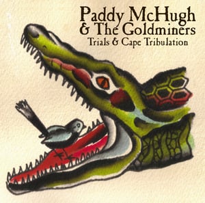 Image of Paddy McHugh & The Goldminers "Trials & Cape Tribulation"