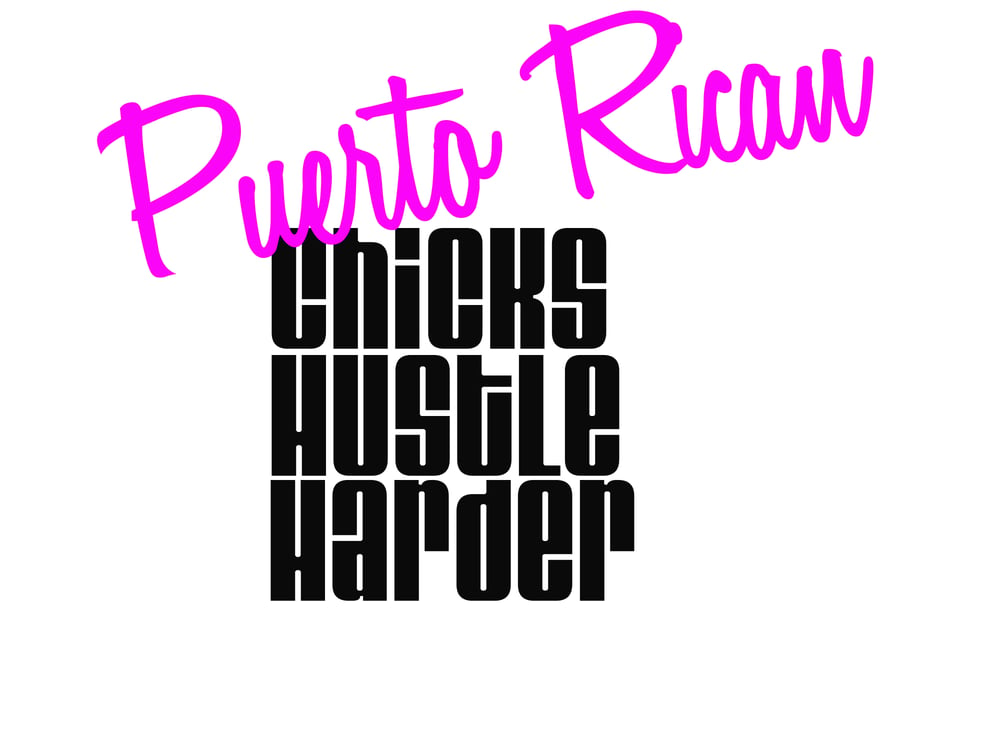 Image of Puerto Rican Chicks Hustle Harder Tee