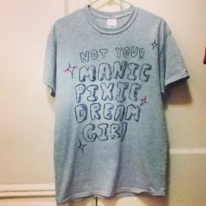Image of Not Your Manic Pixie Dream Girl T-Shirt