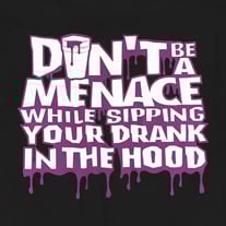 Image of Dont Be A Menace T-Shirt