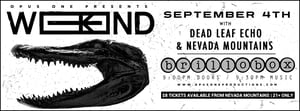 Image of Show: Weekend // Dead Leaf Echo // Nevada Mountains
