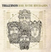 Image of Triggerman - Hail to the River Gods CD