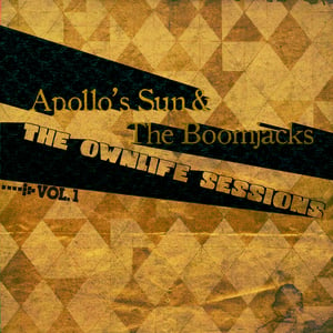 Image of Apollo's Sun and The Boomjacks "The Ownlife Sessions, Vol. 1" Limited Edition CD 