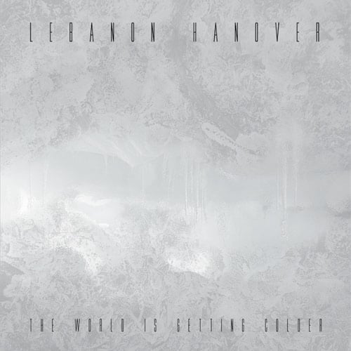 Image of Lebanon Hanover - The World Is Getting Colder LP