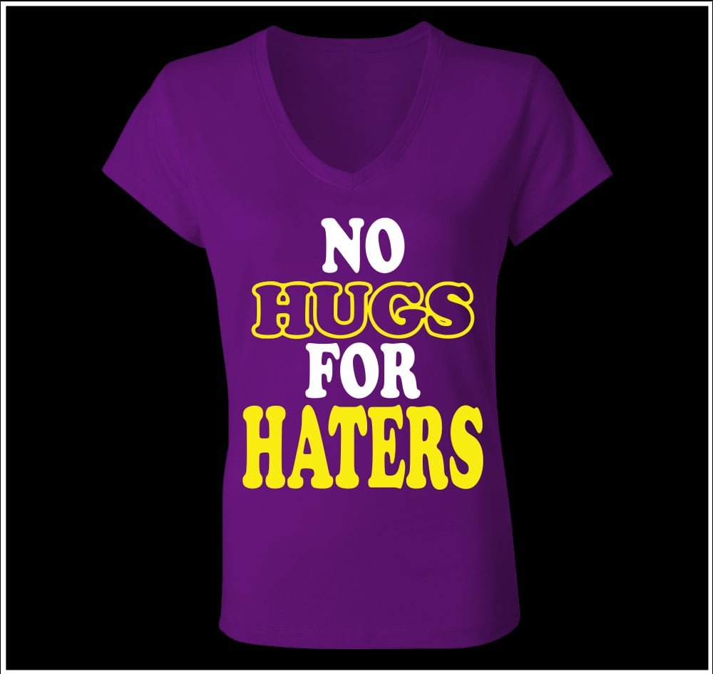 Image of No Hugs For Haters v neck Tee