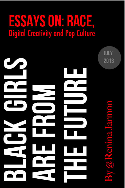 Image of Book: Black Girls Are From the Future - Essays on Race, Digital Creativity and Pop Culture