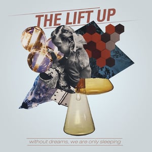 Image of The Lift Up - Without Dreams, We Are Only Sleeping (CD)