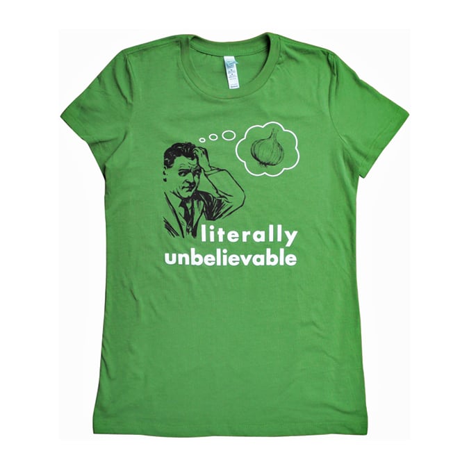 Literally Indispensable — Women's Literally Unbelievable Fitted Tee
