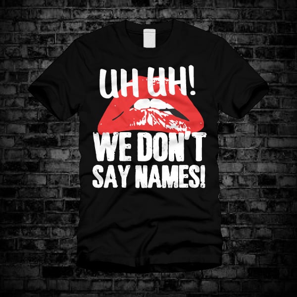 Image of We Don't Say Names Tee (Black)