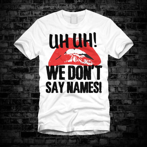 Image of We Don't Say Names Tee (White)