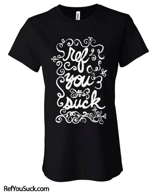 Ref You Suck - girlie-girl T-shirt (3 left)