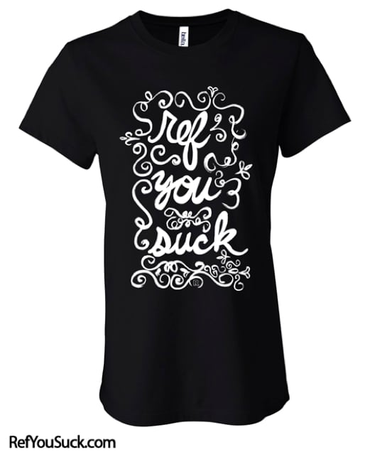 Ref You Suck - girlie-girl T-shirt (last one)