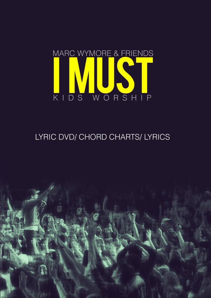 Image of I Must - DVD - Chord Charts & Lyric Videos