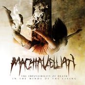 Image of Machiavellian - 'The Impossibility of Death In the Minds of the Living'