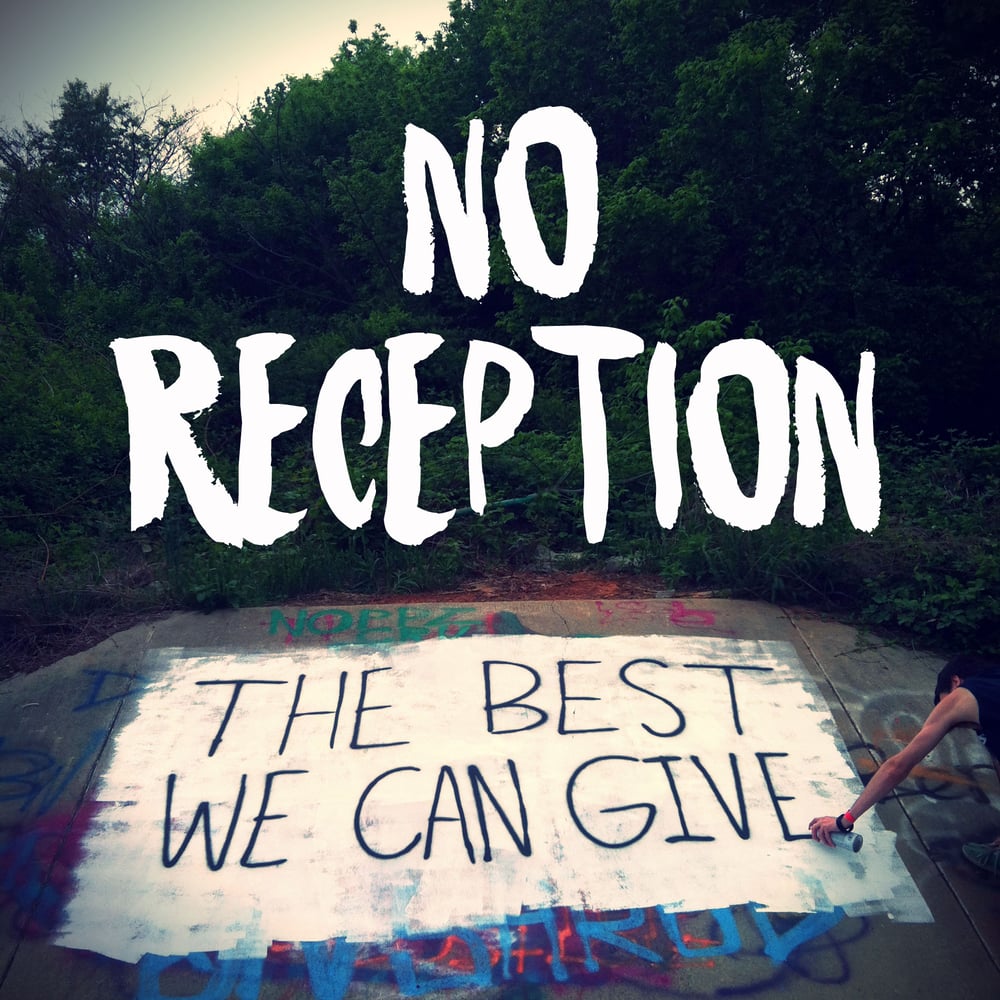 Image of No Reception - "The Best We Can Give"
