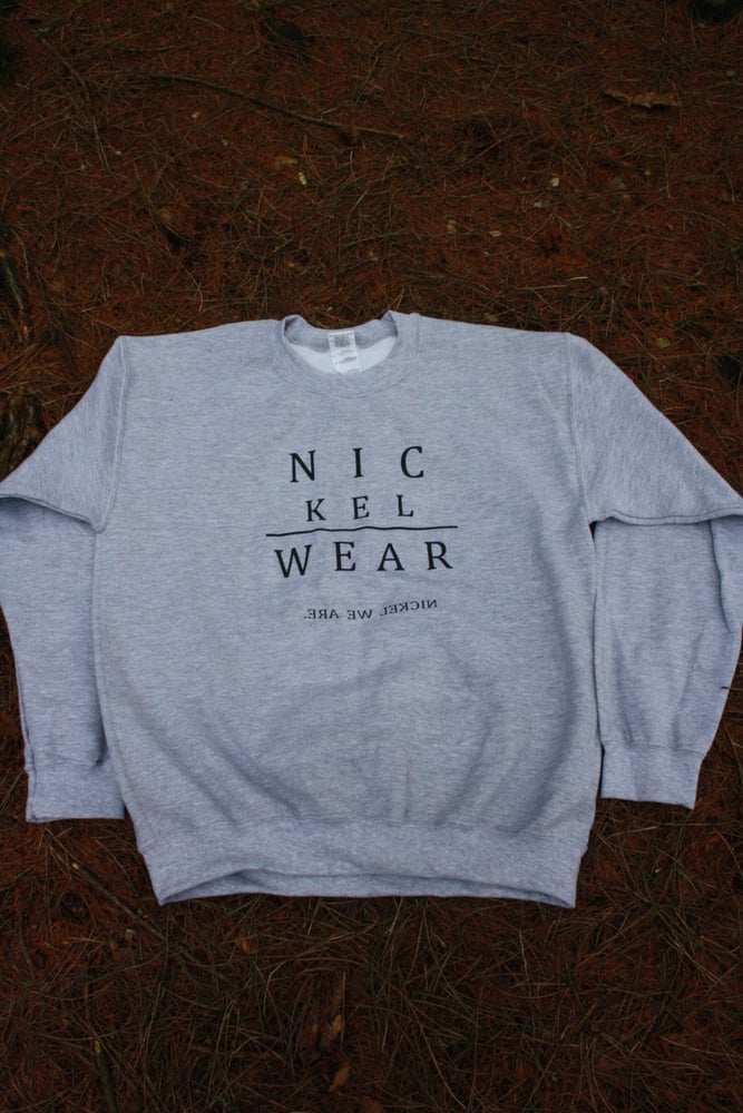 Image of 'nickel we are' grey sweatshirt