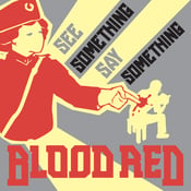 Image of Blood Red - See Something Say Something 7" 