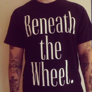 Image of Beneath The Wheel shirt black