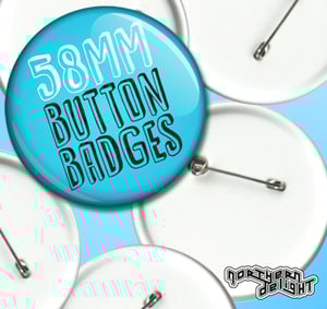 Image of 58mm Button Badges - Create Your Own