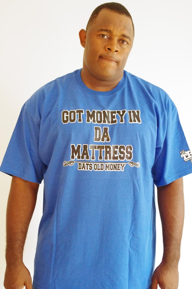 Image of Money In Da Mattress Tee