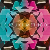 Image of Suzuki Method - Native EP - Released 20th October