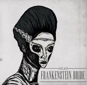 Image of D.E.A.D 7" Frankenstein Bride