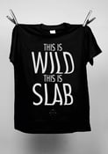 Image of Tee "THIS IS WILD" SLAB x LCB