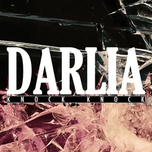 Image of Darlia - Knock Knock - Limited Edition 7" Vinyl