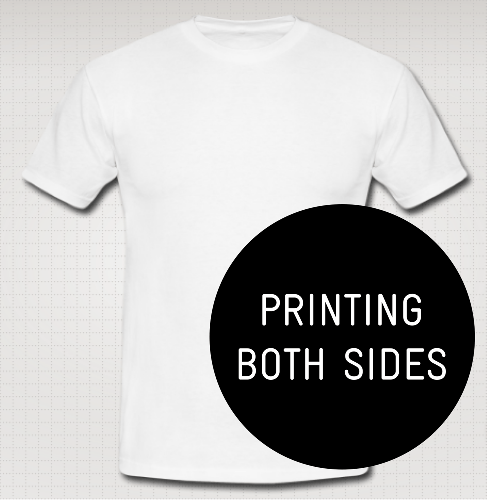 Image of Custom T-Shirt - Printing Both Sides