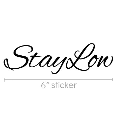 Image of Stay Low 6" Sticker (v2)