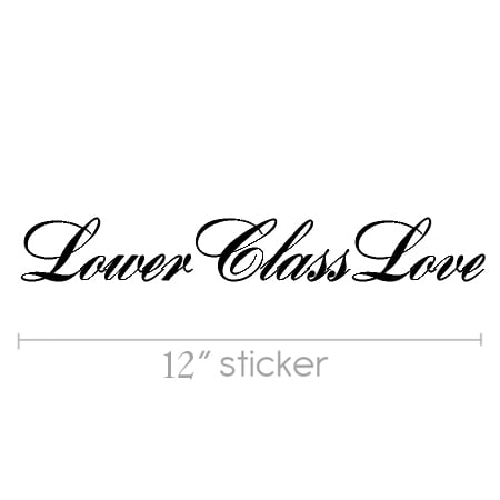 Image of LowerClassLove 12" Sticker (v2)