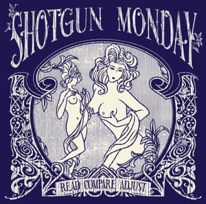 Image of Shotgun Monday - Read Compare Adjust (CD)