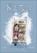 Image of The Milk Thief - Steve Wraith & Jody Moore's collaborative childrens book