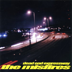 Image of The Misfires - Dead End Expressway (CD/LP)