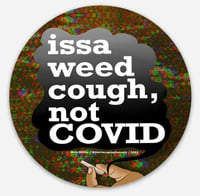 “Issa Weed Cough, Not Covid” Floral 🌸💨 | Sticker