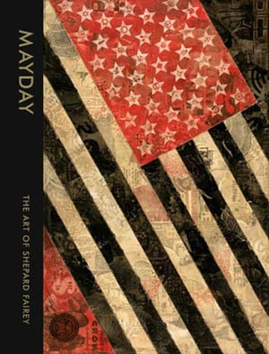 Image of MAYDAY : The Art of Shepard Fairey Book
