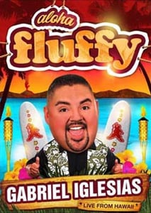 Image of GABRIEL IGLESIAS: ALOHA FLUFFY