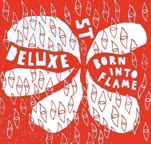 Image of St Deluxe - " Born Into Flame " - CD Album - Limited Edition Screenprint Cover