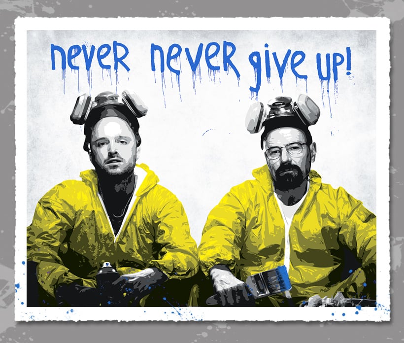 Image of "Walt & Jesse - Never Give Up" BLUE Edition Screen Print