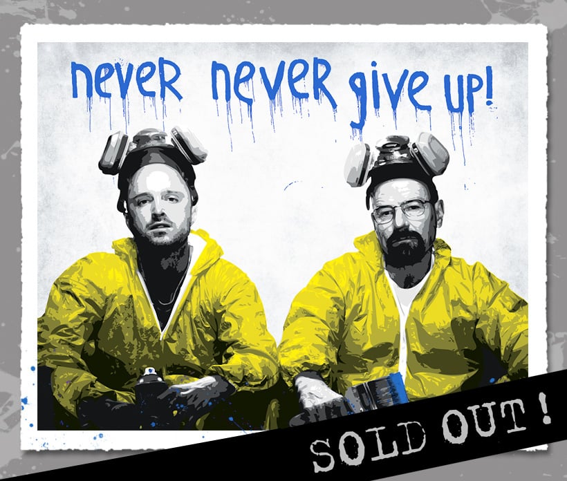 Image of "Walt & Jesse - Never Give Up" BLUE Edition Screen Print