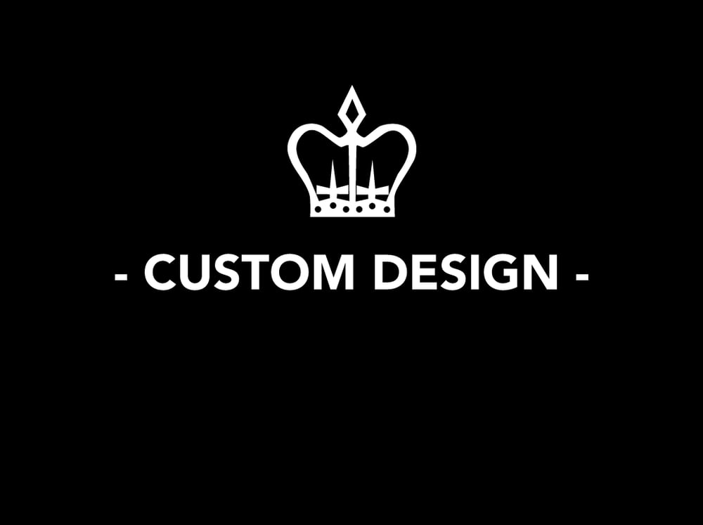 Image of *CUSTOM DESIGN*