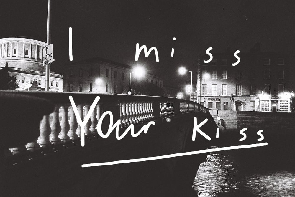 Image of I miss your Kiss