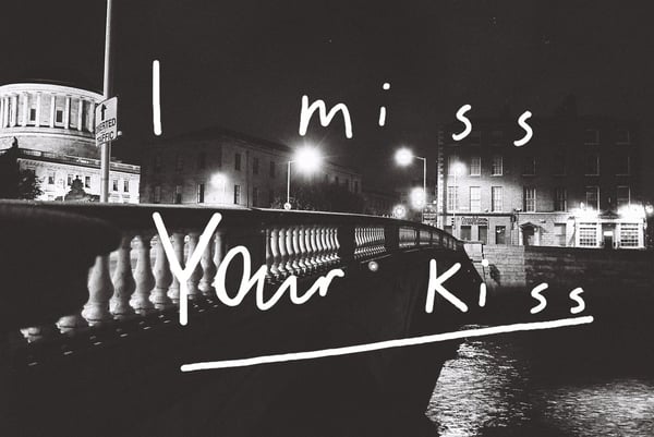 Image of I miss your Kiss