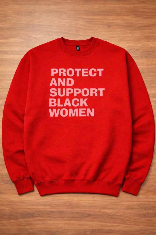 PROTECT & SUPPORT BLACK WOMEN CREWNECK SWEATSHIRT (PINK FONT)
