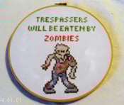 Image of Trespassers Will Be Eaten By Zombies 10" Cross Stitch Hoop Art