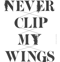 Image 1 of 'Never Clip My Wings' Poster - 15 left in stock