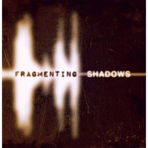 Image of Fragmenting Shadows CD