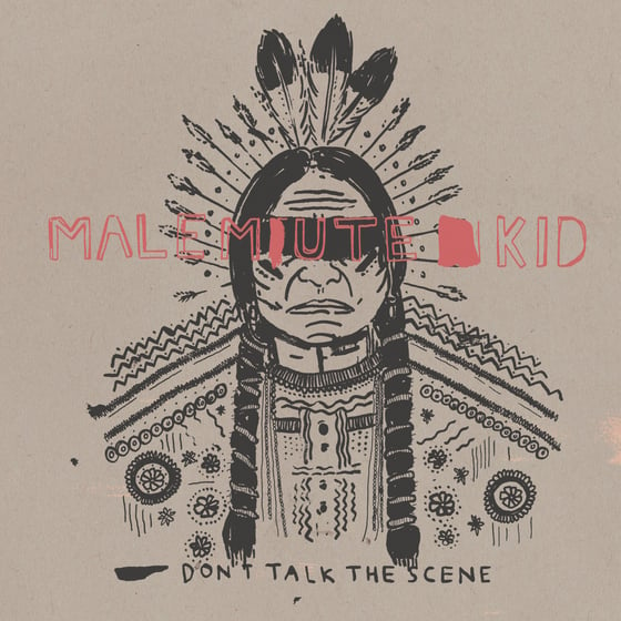 Image of MALEMUTE KID - don't talk the scene 7"