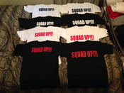 Image of #NEW Squad Up (Tshirts) 