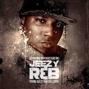 Image of YOUNG JEEZY R&B MIX (FEATURES & COLLABOS)